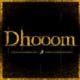   dhoom>